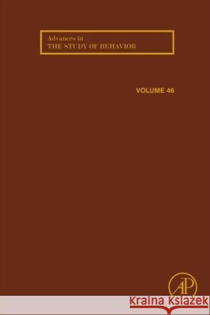 Advances in the Study of Behavior: Volume 46 Naguib, Marc 9780128002865 Academic Press