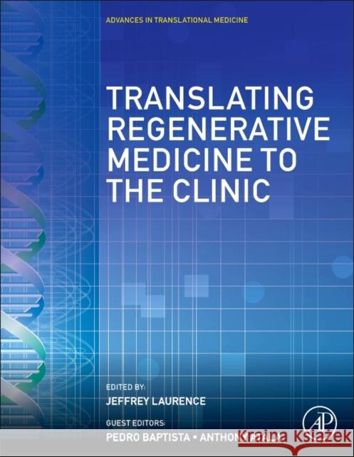 Translating Regenerative Medicine to the Clinic Laurence, Jeffrey   9780128005484 Elsevier Science