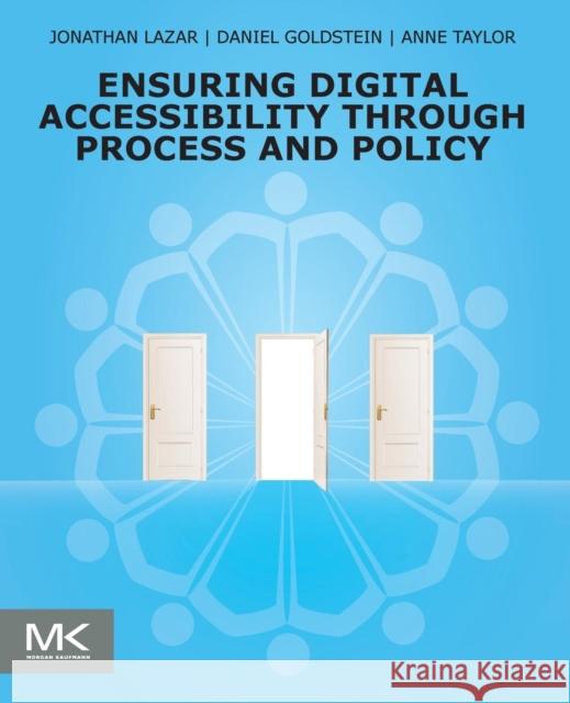 Ensuring Digital Accessibility Through Process and Policy Lazar, Jonathan 9780128006467 Morgan Kaufmann