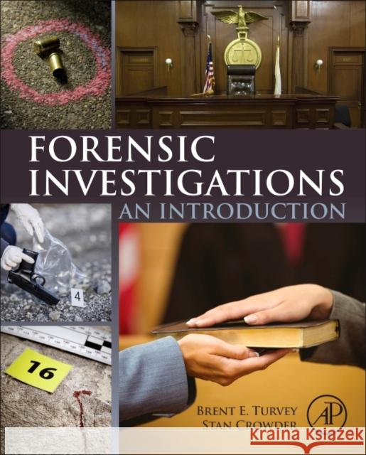 Forensic Investigations An Introduction Turvey, Brent E.|||Crowder, Stan 9780128006801 