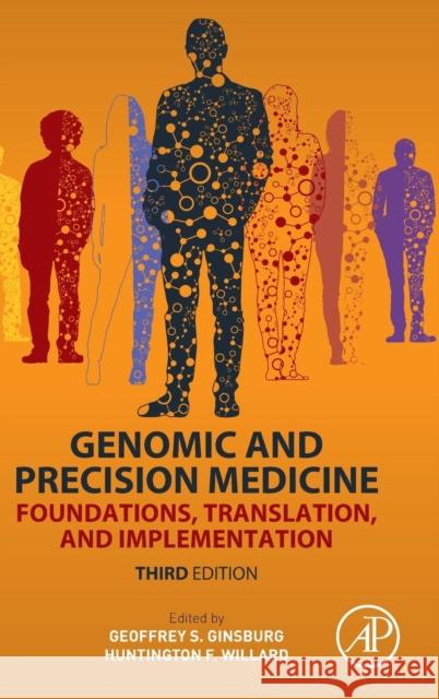 Genomic and Precision Medicine: Foundations, Translation, and Implementation Ginsburg, Geoffrey S. 9780128006818
