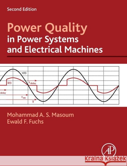 Power Quality in Power Systems and Electrical Machines Fuchs, Ewald Masoum, Mohammad A. S.  9780128007822