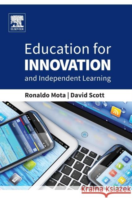 Education for Innovation and Independent Learning Ronaldo Mota (Professor, Department of Physics, Federal University of Santa Maria, Santa Maria, RS, Brazil), David Scott 9780128008478