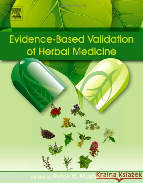 Evidence-Based Validation of Herbal Medicine Pulok K Mukherjee 9780128008744 Elsevier Science & Technology