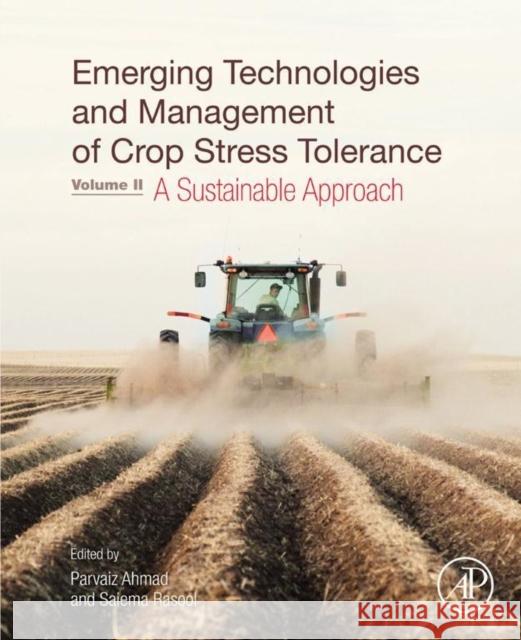 Emerging Technologies and Management of Crop Stress Tolerance: Volume 2 - A Sustainable Approach Paraviz Ahmad 9780128008751 ACADEMIC PRESS