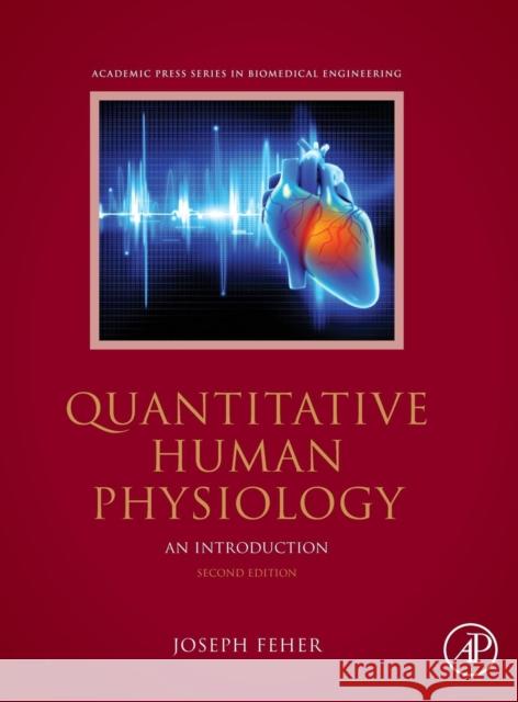 Quantitative Human Physiology: An Introduction Feher, Joseph J. 9780128008836
