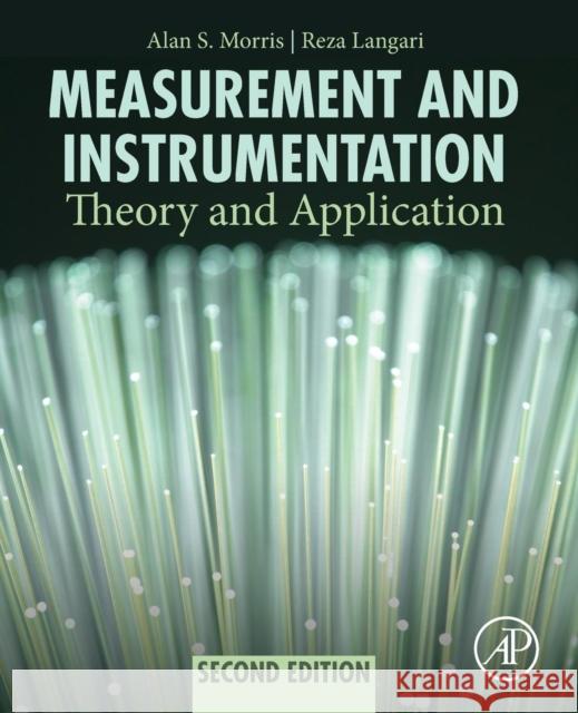 Measurement and Instrumentation: Theory and Application Morris, Alan S. 9780128008843