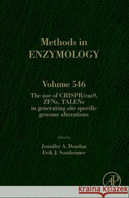 The Use of Crispr/Cas9, Zfns, Talens in Generating Site-Specific Genome Alterations: Volume 546 Doudna, Jennifer A. 9780128011850