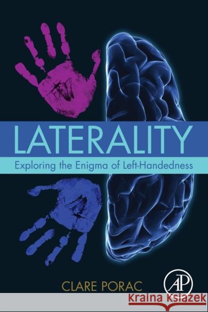 Laterality: Exploring the Enigma of Left-Handedness Porac, Clare   9780128012390 Elsevier Science