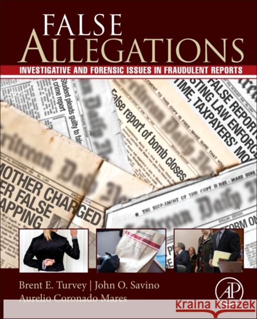 False Allegations: Investigative and Forensic Issues in Fraudulent Reports of Crime Brent E. Turvey John O. Savino Aurelio Coronad 9780128012505 Academic Press