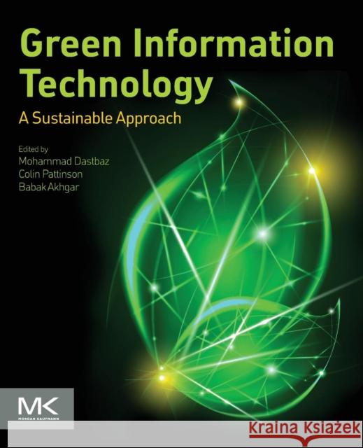 Green Information Technology: A Sustainable Approach Dastbaz, Mohammad 9780128013793