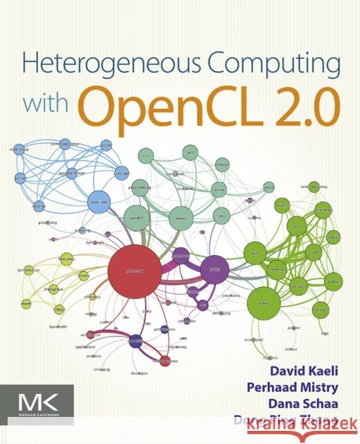 Heterogeneous Computing with Opencl 2.0 Kaeli, David R. 9780128014141 Morgan Kaufmann Publishers