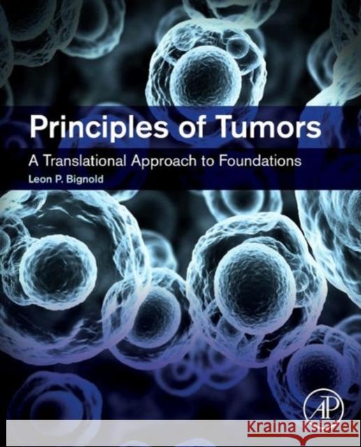 Principles of Tumors Leon Bignold 9780128015650