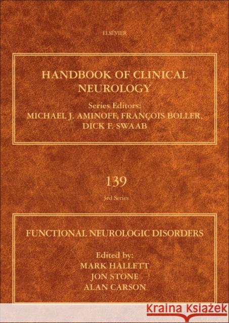 Functional Neurologic Disorders: Volume 139 Hallett, Mark 9780128017722