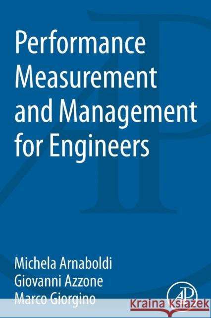 Performance Measurement and Management for Engineers Michela Arnaboldi 9780128019023