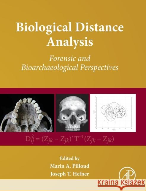 Biological Distance Analysis: Forensic and Bioarchaeological Perspectives Pilloud, Marin A. 9780128019665 Academic Press