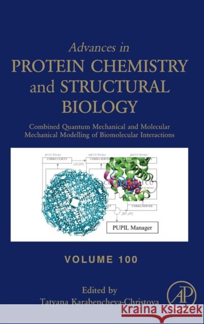 Combined Quantum Mechanical and Molecular Mechanical Modelling of Biomolecular Interactions: Volume 100 Karabencheva-Christova, Tatyana 9780128020036
