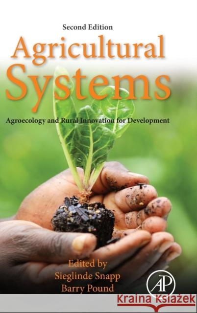 Agricultural Systems: Agroecology and Rural Innovation for Development: Agroecology and Rural Innovation for Development Snapp, Sieglinde 9780128020708 Academic Press