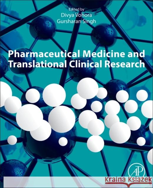 Pharmaceutical Medicine and Translational Clinical Research Divya Vohora Gursharan Singh 9780128021033 Academic Press