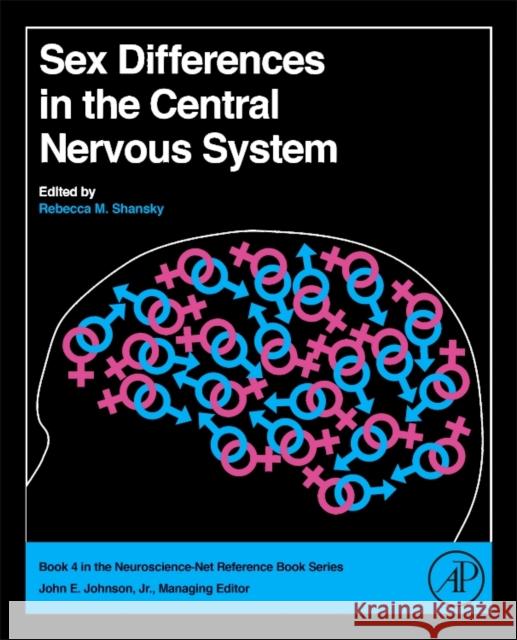 Sex Differences in the Central Nervous System Shansky, Rebecca M.   9780128021149