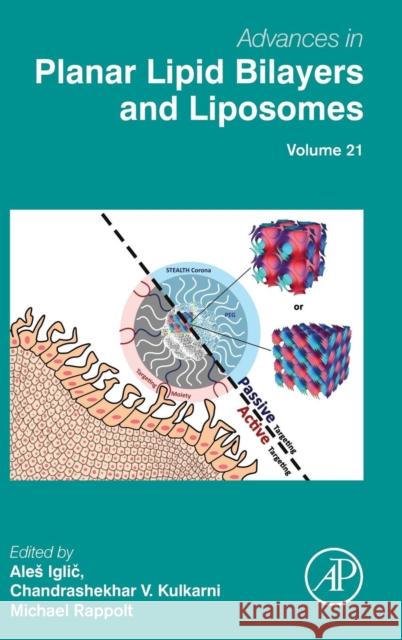 Advances in Planar Lipid Bilayers and Liposomes: Volume 21 Iglic, Ales 9780128021163