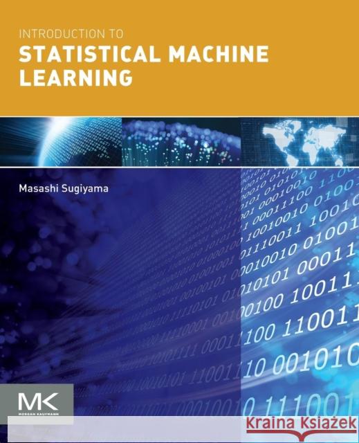 Introduction to Statistical Machine Learning Sugiyama, Masashi   9780128021217
