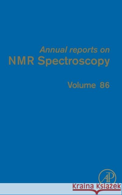 Annual Reports on NMR Spectroscopy: Volume 86 Webb, Graham A. 9780128021231