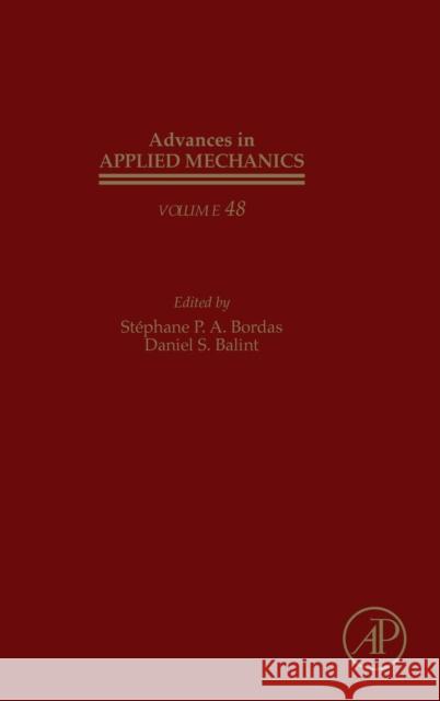 Advances in Applied Mechanics: Volume 48 Bordas, Stephane 9780128021286