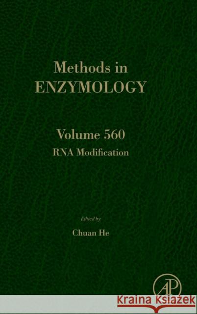 RNA Modification: Volume 560 He, Chuan 9780128021927