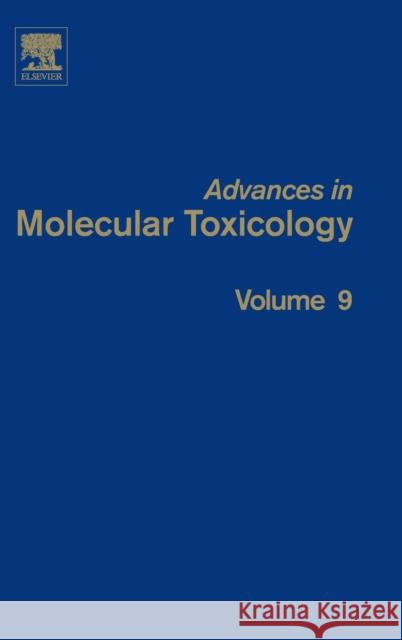 Advances in Molecular Toxicology: Volume 9 Fishbein, James C. 9780128022290