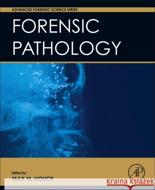 Forensic Pathology   9780128022610 Advanced Forensic Science Series