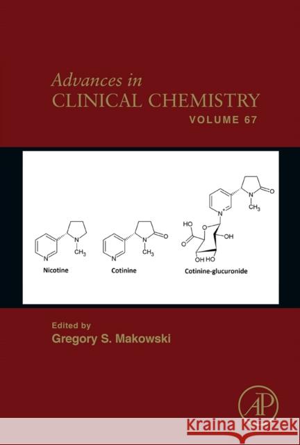 Advances in Clinical Chemistry: Volume 67 Makowski, Gregory S. 9780128022672