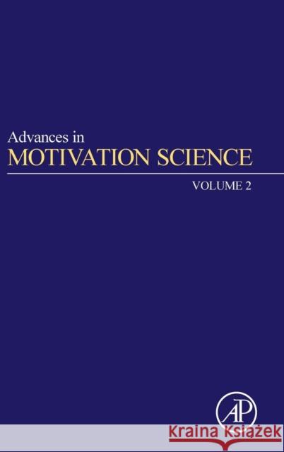 Advances in Motivation Science: Volume 2 Elliot, Andrew J. 9780128022702