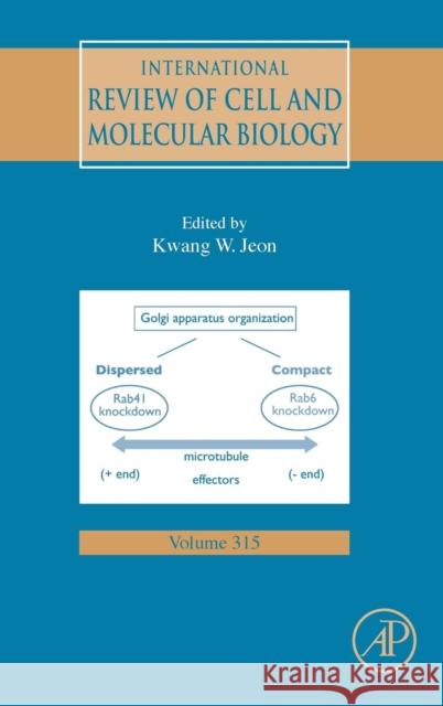 International Review of Cell and Molecular Biology: Volume 315 Jeon, Kwang W. 9780128022825