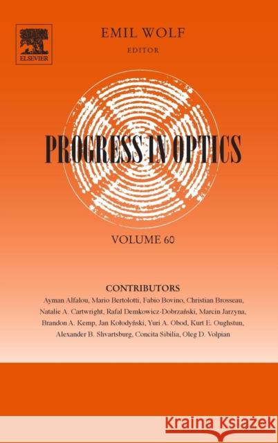 Progress in Optics: Volume 60 Wolf, Emil 9780128022849