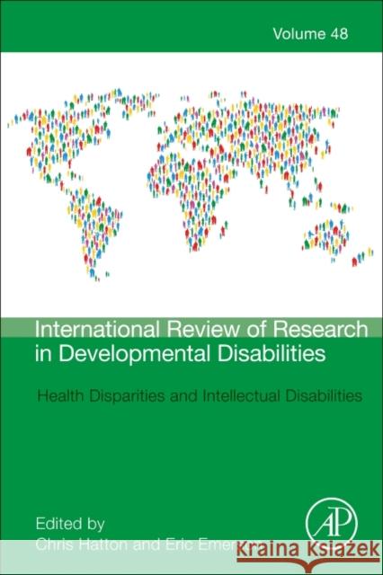 Health Disparities and Intellectual Disabilities: Volume 48 Hatton, Chris 9780128022917 Academic Press