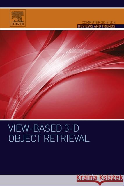 View-Based 3-D Object Retrieval Gao, Yue 9780128024195 Elsevier Science