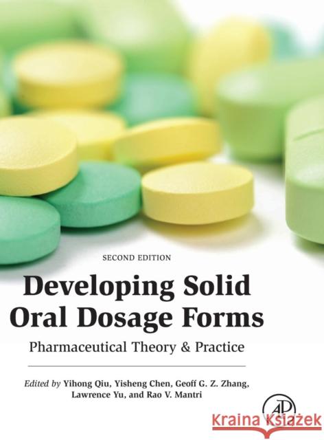 Developing Solid Oral Dosage Forms: Pharmaceutical Theory and Practice Qiu, Yihong 9780128024478