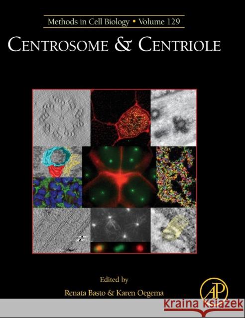 Centrosome and Centriole: Volume 129 Basto, Renata 9780128024492 Elsevier Science