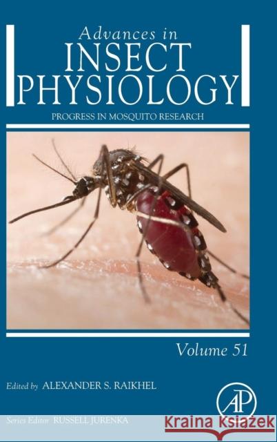 Progress in Mosquito Research: Volume 51 Raikhel, Alexander S. 9780128024577 Academic Press