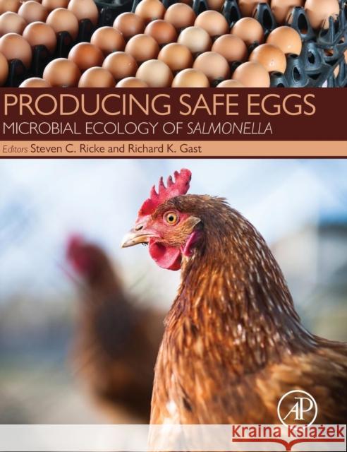 Producing Safe Eggs: Microbial Ecology of Salmonella Ricke, Steven 9780128025826 Academic Press