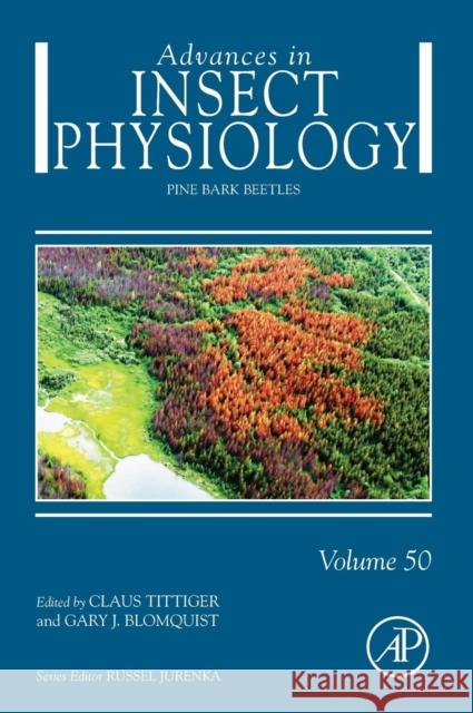 Pine Bark Beetles: Volume 50 Tittiger, Claus 9780128027233 Academic Press