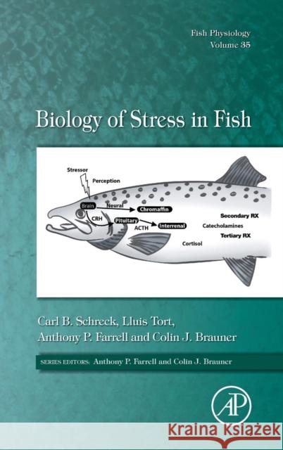 Biology of Stress in Fish: Volume 35 Schreck, Carl B. 9780128027288 Academic Press