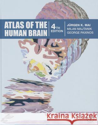 Atlas of the Human Brain Mai, Juergen K. Majtanik, Milan Paxinos, George 9780128028001