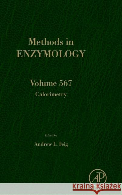 Calorimetry: Volume 567 Feig, Andrew 9780128029060