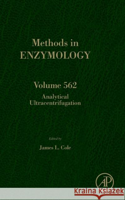 Analytical Ultracentrifugation: Volume 562 Cole, James L. 9780128029084