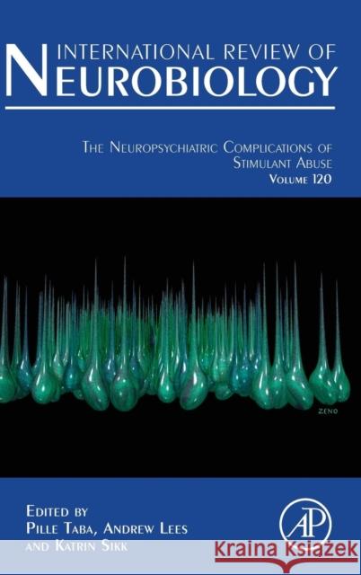 The Neuropsychiatric Complications of Stimulant Abuse: Volume 120 Taba, Pille 9780128029787