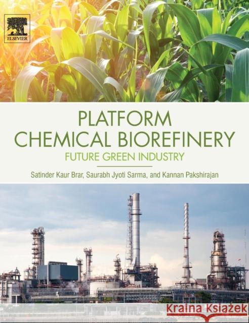 Platform Chemical Biorefinery: Future Green Chemistry Kaur Brar, Satinder Jyoti Sarma, Saurabh Pakshirajan, Kannan 9780128029800