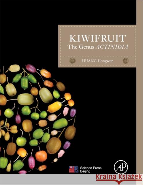 Kiwifruit: The Genus Actinidia Huang, Hongwen 9780128030660