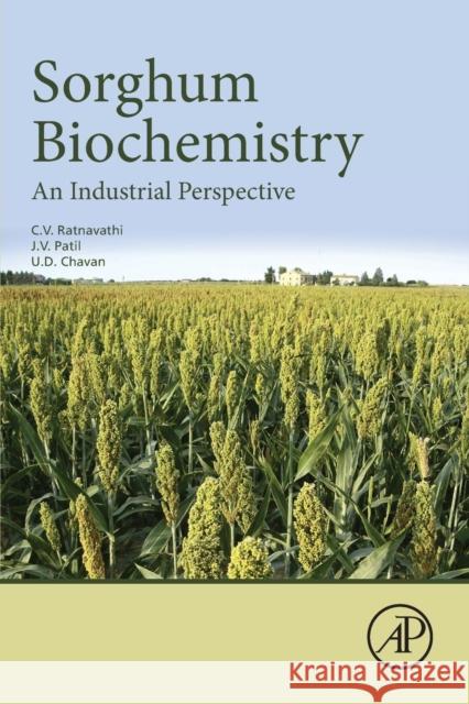 Sorghum Biochemistry: An Industrial Perspective CV Ratnavathi 9780128031575 ACADEMIC PRESS